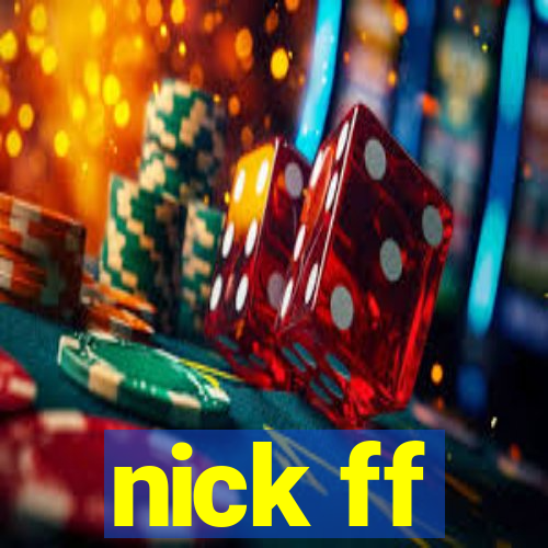 nick ff